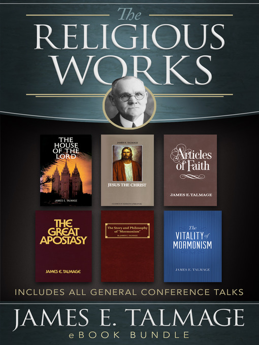 Title details for The Religious Works of James E. Talmage by James E. Talmage - Available